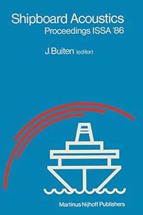 shipboard acoustics proceedings of the 2nd international symposium on shipboard acoustics issa 86 the hague