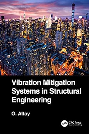 vibration mitigation systems in structural engineering 1st edition okyay altay b091zk5mmx, 978-1351347617