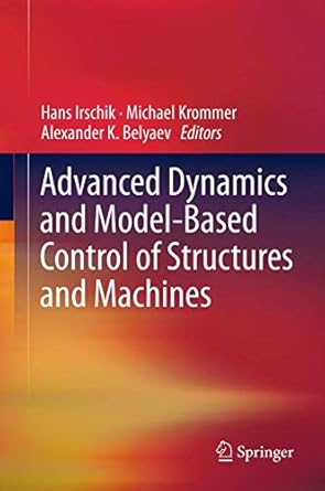 advanced dynamics and model based control of structures and machines 2012th edition hans irschik ,michael