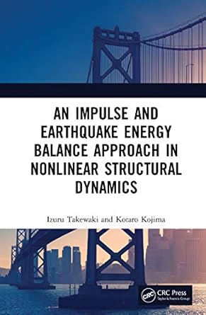 an impulse and earthquake energy balance approach in nonlinear structural dynamics 1st edition izuru takewaki