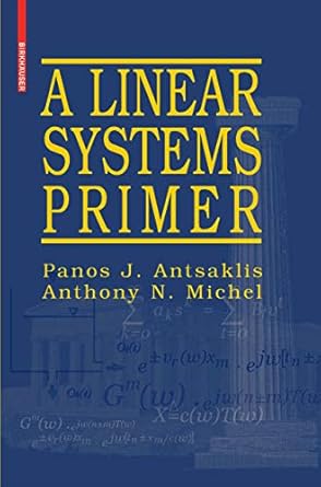 a linear systems primer 1st edition panos j antsaklis ,anthony n michel b001joz4os, 978-0817646615