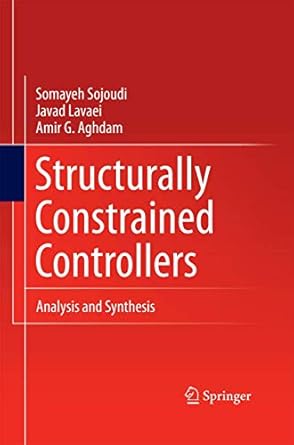 structurally constrained controllers analysis and synthesis 2011th edition somayeh sojoudi ,javad lavaei