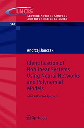 identification of nonlinear systems using neural networks and polynomial models a block oriented approach 1st
