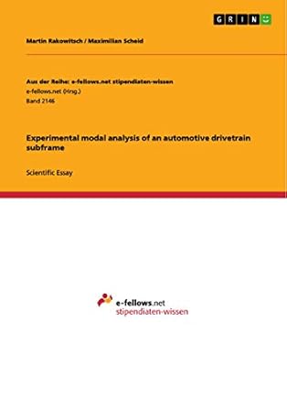 experimental modal analysis of an automotive drivetrain subframe 1st edition maximilian scheid ,martin