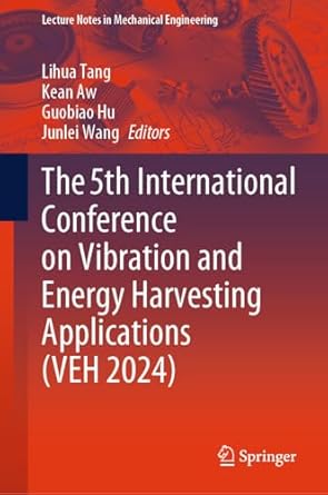 the 5th international conference on vibration and energy harvesting applications 1st edition lihua tang ,kean