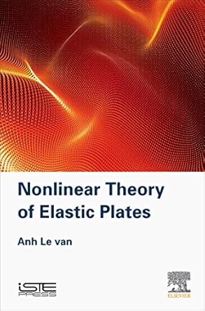 nonlinear theory of elastic plates 1st edition anh le van 1785482270, 978-1785482274