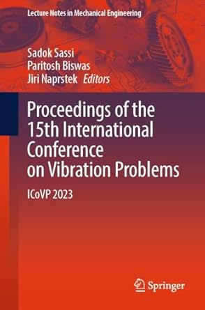 proceedings of the 15th international conference on vibration problems icovp 2023 1st edition sadok sassi