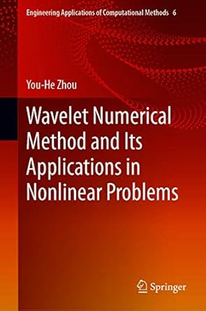 wavelet numerical method and its applications in nonlinear problems 1st edition you he zhou b091ftq4fl,