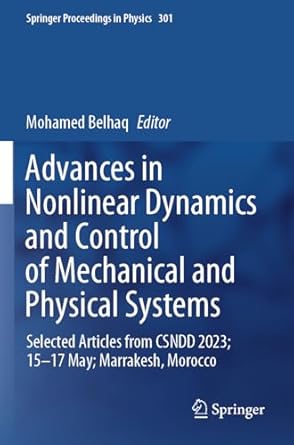 advances in nonlinear dynamics and control of mechanical and physical systems selected articles from csndd