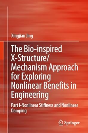 the bio inspired x structure/mechanism approach for exploring nonlinear benefits in engineering part i