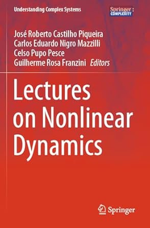 lectures on nonlinear dynamics 1st edition jose roberto castilho piqueira ,carlos eduardo nigro mazzilli