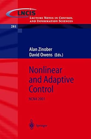 nonlinear and adaptive control ncn4 2001 2003rd edition alan s i zinober ,david h owens 354043240x,