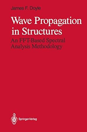wave propagation in structures an fft based spectral analysis methodology 1st edition james f doyle