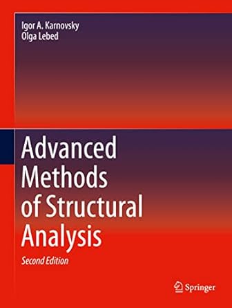 advanced methods of structural analysis 1st edition igor a karnovsky ,olga lebed 3030443930, 978-3030443931