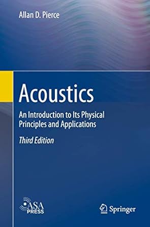 acoustics an introduction to its physical principles and applications 1st edition allan d pierce 3030112136,