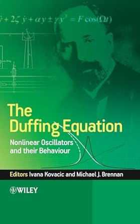 the duffing equation nonlinear oscillators and their behaviour 1st edition ivana kovacic ,michael j brennan