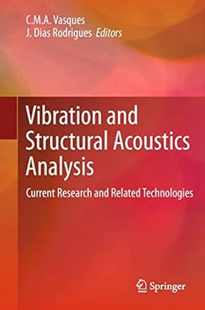 vibration and structural acoustics analysis current research and related technologies 1st edition c m a