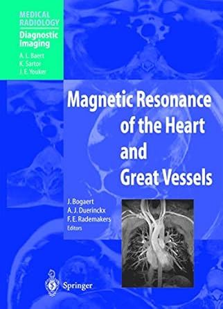 magnetic resonance of the heart and great vessels clinical applications 1st edition j bogaert ,a j duerinckx