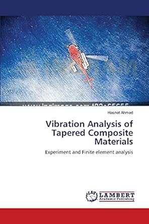 vibration analysis of tapered composite materials experiment and finite element analysis 1st edition hasnet