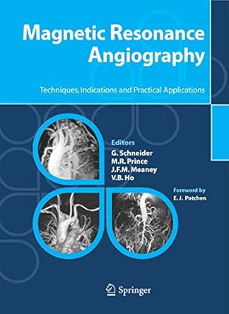 magnetic resonance angiography techniques indications and practical applications 2005th edition g schneider