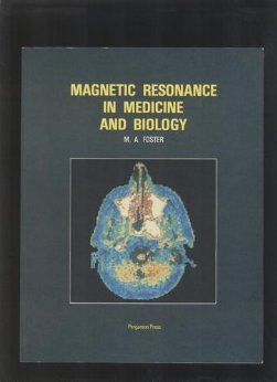 magnetic resonance in medicine and biology 1st edition m a foster 0080307701, 978-0080307701