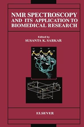 nmr spectroscopy and its application to biomedical research 1st edition susanta k sarkar 0444546421,