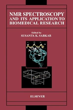 nmr spectroscopy and its application to biomedical research 1st edition s k sarkar b0089nvzae, 978-0080537597
