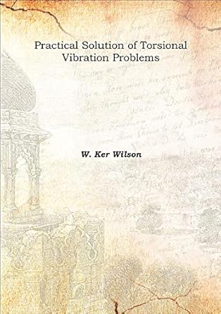 practical solution of torsional vibration problems volume 1 hardcover 1st edition w ker wilson 9333393749,