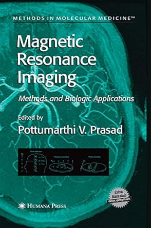 magnetic resonance imaging methods and biologic applications 2006th edition pottumarthi v prasad 1627038124,