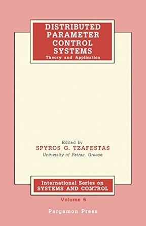 distributed parameter control systems theory and application 1st edition s tzafestas ,spyros g tzafestas