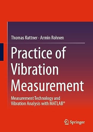 practice of vibration measurement measurement technology and vibration analysis with matlab 2023rd edition