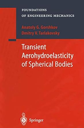 transient aerohydroelasticity of spherical bodies 1st edition a g g gorshkov ,d v tarlakovsky ,e g evseev ,v