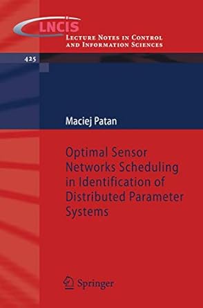 optimal sensor networks scheduling in identification of distributed parameter systems 2012th edition maciej