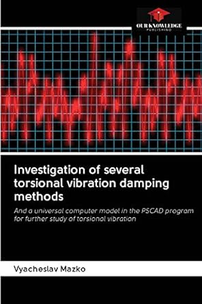 investigation of several torsional vibration damping methods and a universal computer model in the pscad
