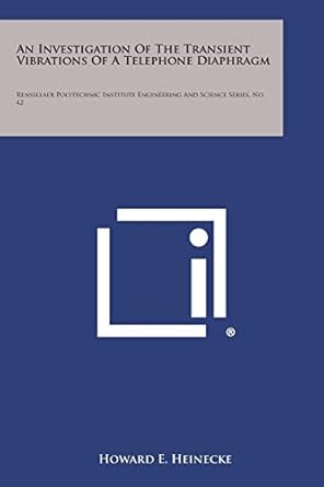 an investigation of the transient vibrations of a telephone diaphragm rensselaer polytechnic institute