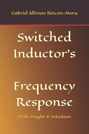 switched inductors frequency response with insight and intuition 1st edition gabriel alfonso rincon mora
