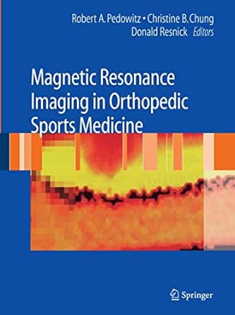 magnetic resonance imaging in orthopedic sports medicine 1st edition robert pedowitz ,christine b chung