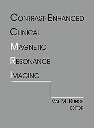 contrast enhanced clinical magnetic resonance imaging 1st edition val m runge 0813119448, 978-0813119441