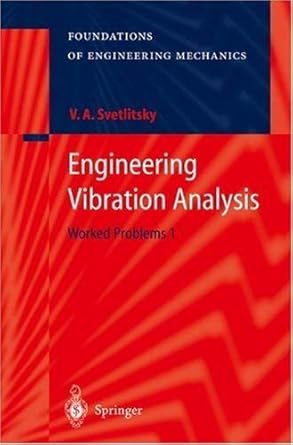 engineering vibration analysis worked problems 1 special   reprint year 2020 indian edition valery a