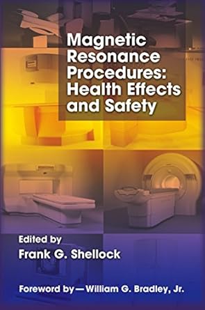 magnetic resonance procedures health effects and safety 1st edition frank g shellock b001h9pwz6,