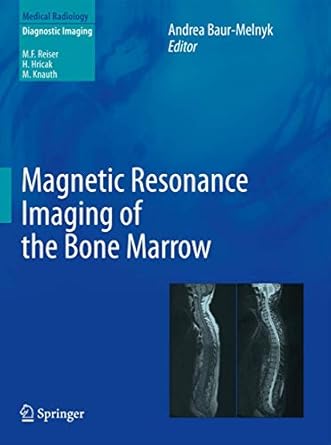 magnetic resonance imaging of the bone marrow 2013th edition andrea baur melnyk 3642178596, 978-3642178597