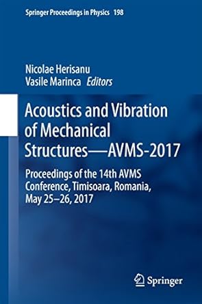 acoustics and vibration of mechanical structures avms 2017 proceedings of the 14th avms conference timisoara