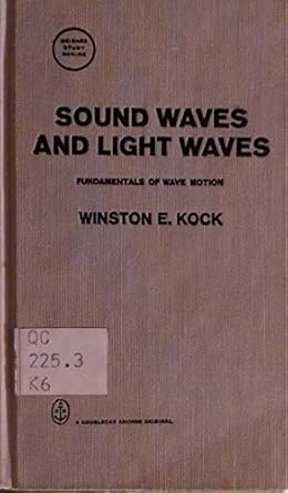 sound waves and light waves 1st edition winston e kock b006fuqqno