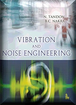 vibration and noise engineering 0th edition n tandon b c nakra b0716cj17c