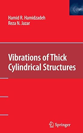 vibrations of thick cylindrical structures 1st edition hamid r hamidzadeh ,reza n jazar 038775590x,
