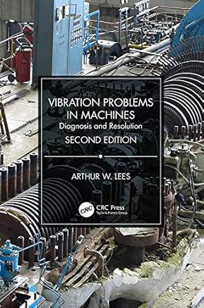 vibration problems in machines diagnosis and resolution 1st edition arthur w lees b08r19147f, 978-1000065909