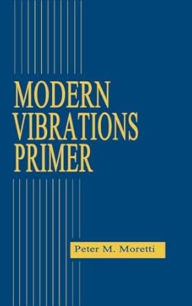 modern vibrations primer 1st edition peter m moretti 0849320380, 978-0849320385