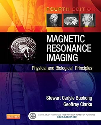 magnetic resonance imaging physical and biological principles 4th edition stewart c bushong ,geoffrey clarke