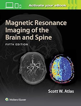 magnetic resonance imaging of the brain and spine 1st edition scott w atlas 1469873206, 978-1469873206