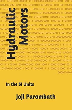 hydraulic motors in the si units 1st edition joji parambath b08bdsdq7g, 979-8653842627